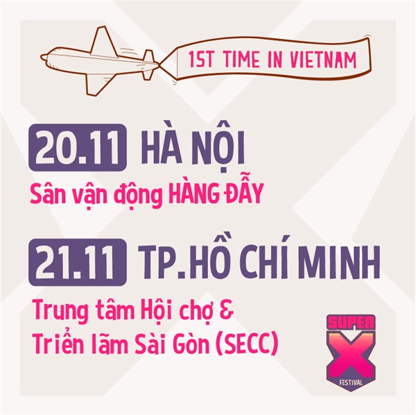
Thông tin chính thức về địa điểm và thời gian diễn ra Super X Festival tại Việt Nam.